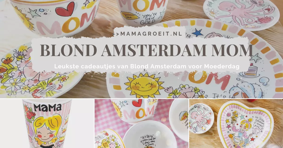 BLOND AMSTERDAM MOM - MOEDERDAG 2023 Groeit